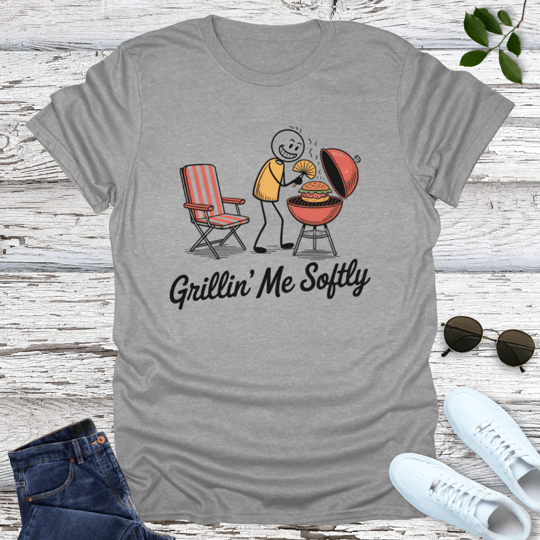 Grillin Me Softly T-Shirt