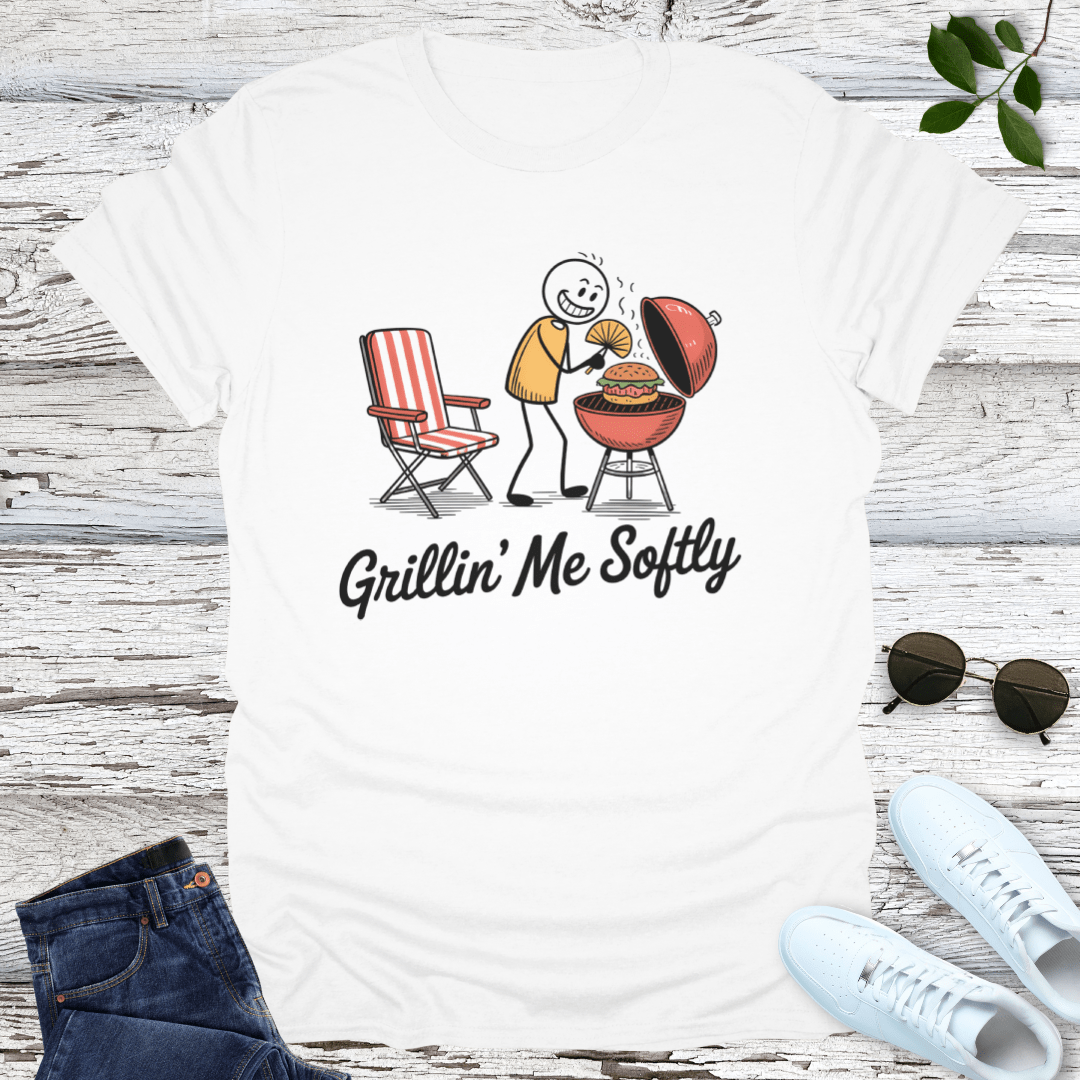 Grillin Me Softly T-Shirt