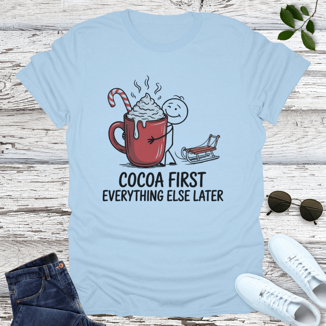 Cocoa Comes First T-Shirt