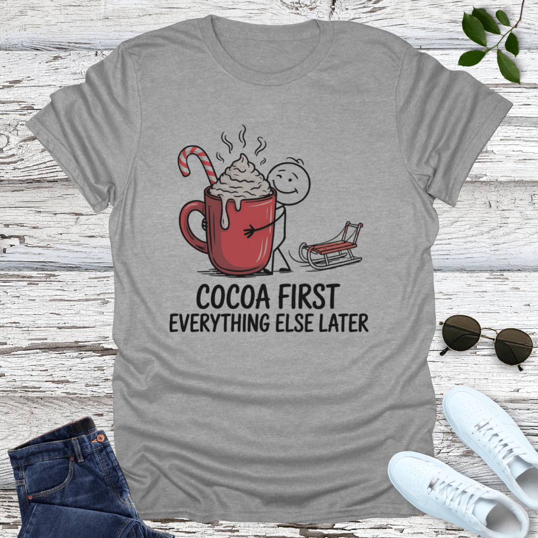 Cocoa Comes First T-Shirt
