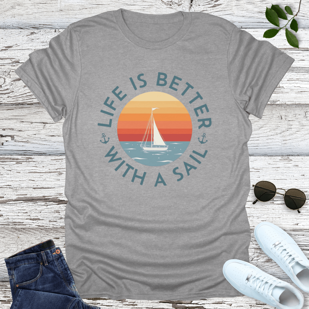 Sail Life Better T-Shirt