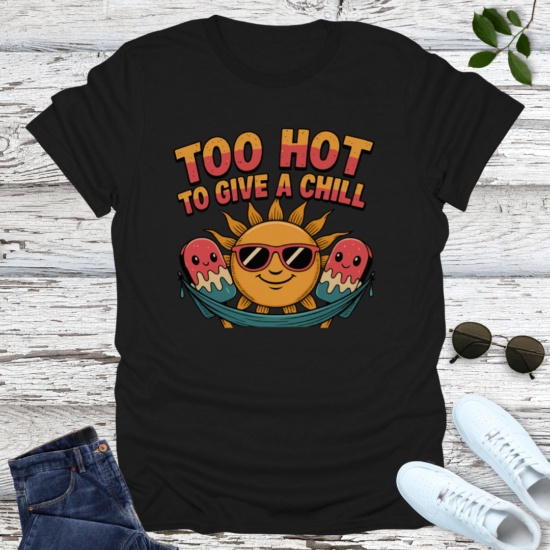 Too Hot T-Shirt