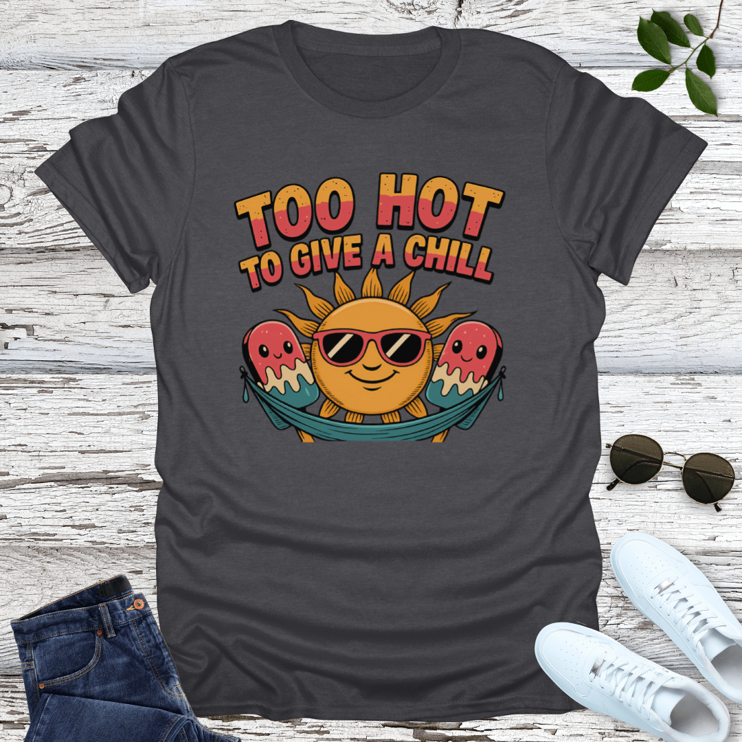 Too Hot T-Shirt