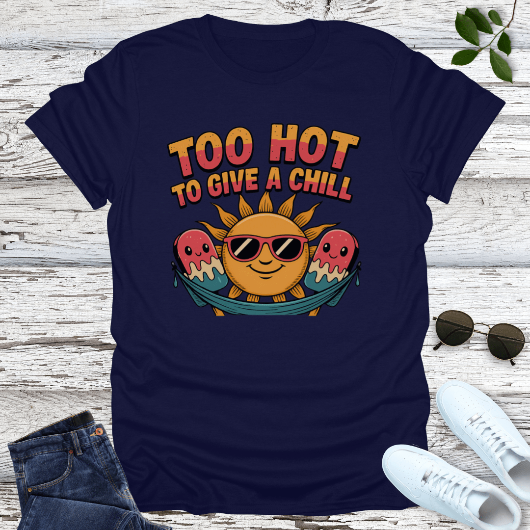 Too Hot T-Shirt