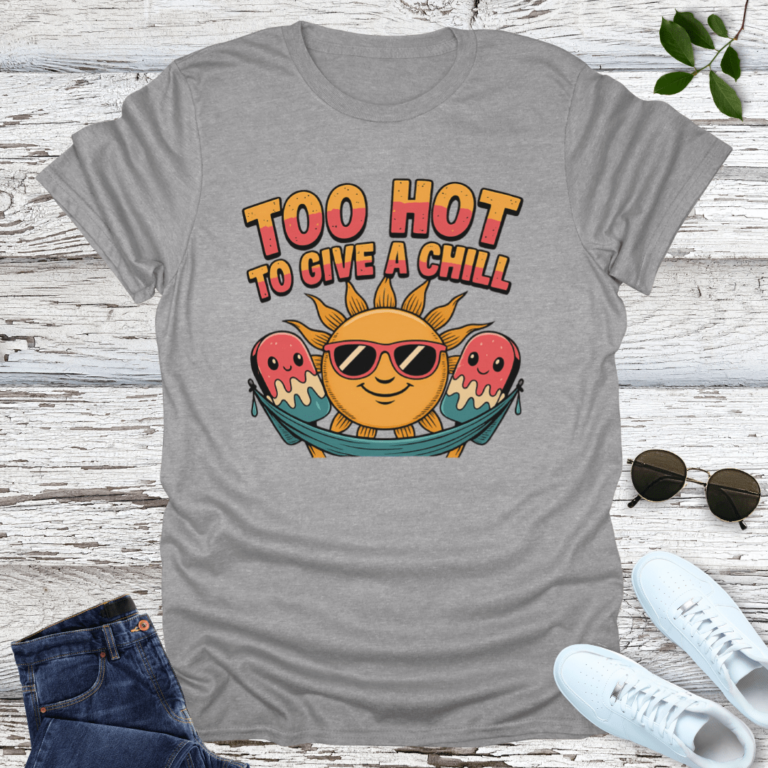 Too Hot T-Shirt