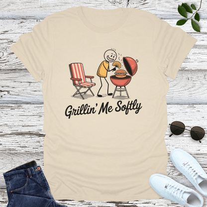 Grillin Me Softly T-Shirt