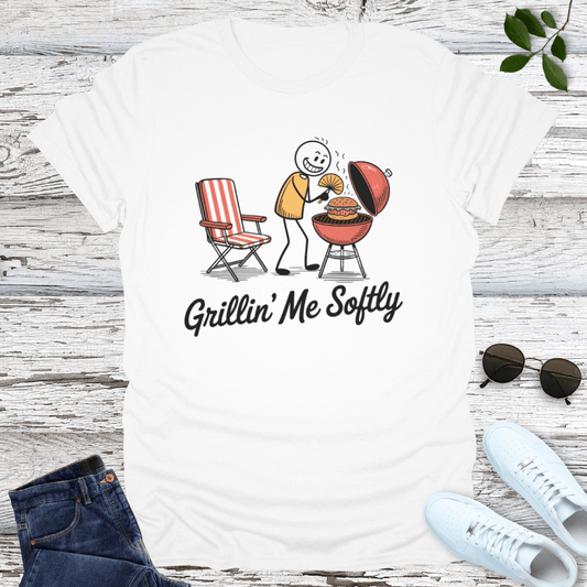 Grillin Me Softly T-Shirt