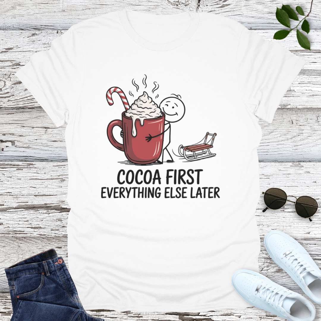 Cocoa Comes First T-Shirt