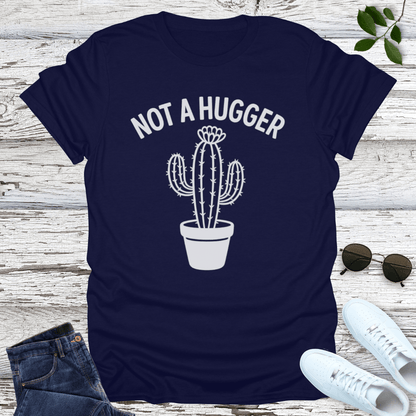 Not A Hugger T-Shirt
