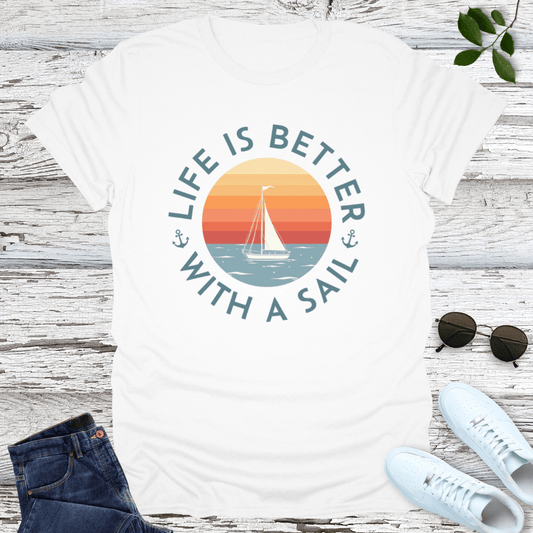 Sail Life Better T-Shirt