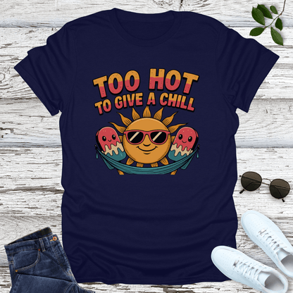 Too Hot T-Shirt