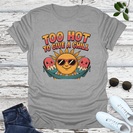 Too Hot T-Shirt