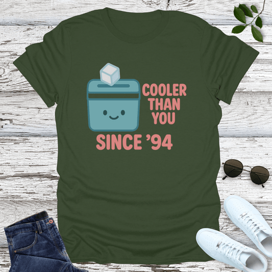Cooler Since 94 T-Shirt