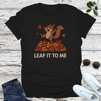 Leaf It To Me T-Shirt