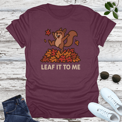 Leaf It To Me T-Shirt