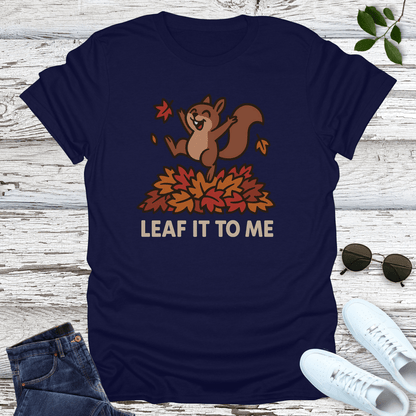 Leaf It To Me T-Shirt